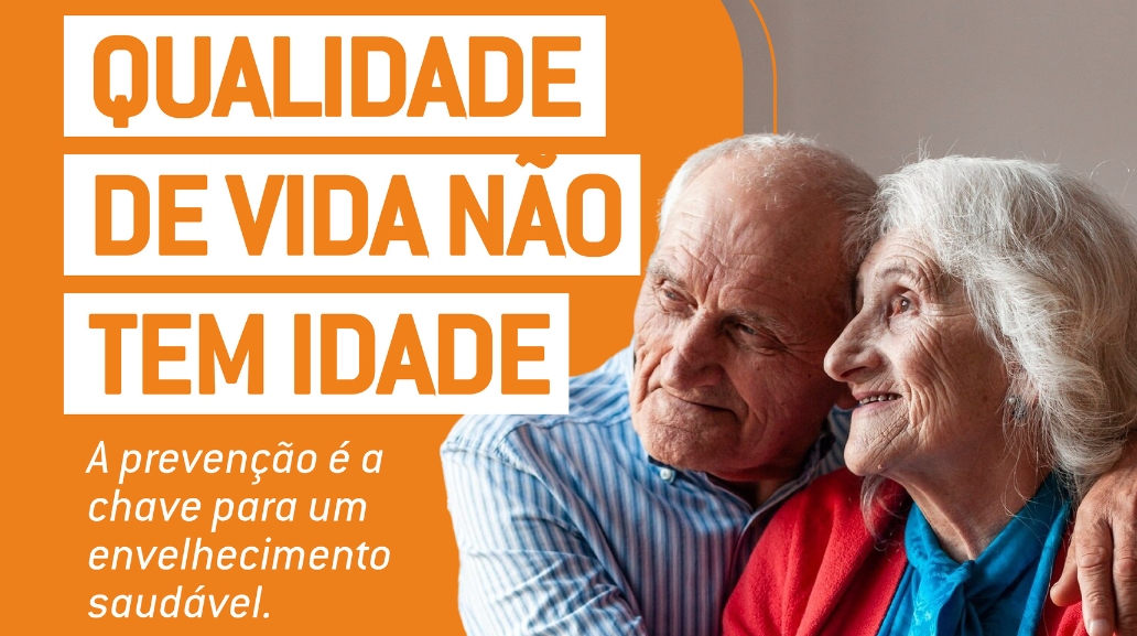 Envelhecer com Saúde QUALIDADE DE VIDA NÃO TEM IDADEaaa